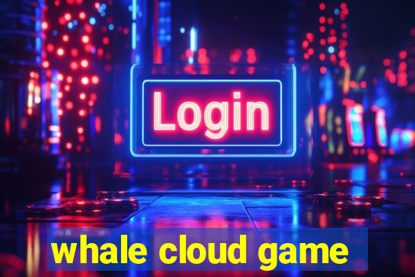 whale cloud game